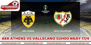 Nhận Định Bóng Đá AEK Athens Vs Vallecano 02h00 Ngày 17/4