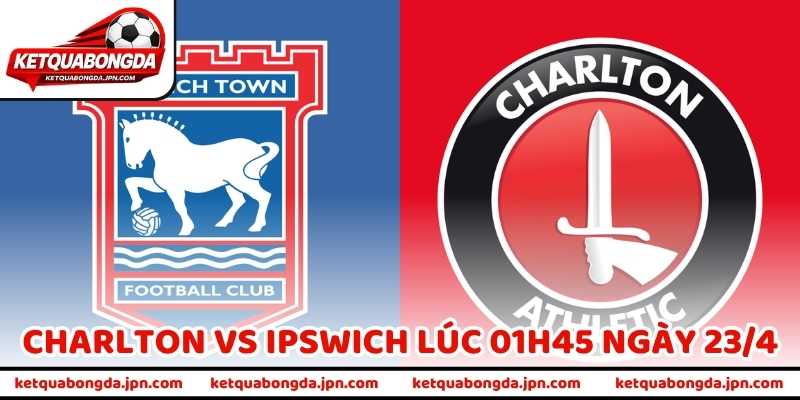 Nhận Định Bóng Đá Charlton Vs Ipswich Lúc 01h45 Ngày 23/4
