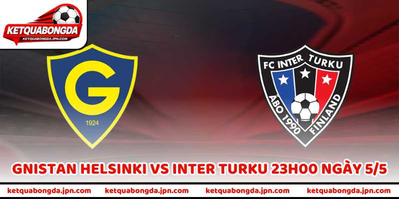 Nhận Định Trận Gnistan Helsinki Vs Inter Turku 23H00 Ngày 5/5